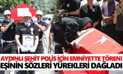 Aydınlı şehit polis için emniyette tören! Eşinin sözleri yürek dağladı