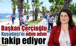 Başkan Çerçioğlu’ndan Kuşadası’nda yoğun mesai