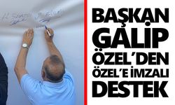 Başkan Galip Özel’den Özel’e imzalı destek