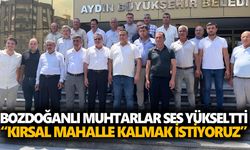 Bozdoğanlı muhtarlar ses yükseltti: “Kırsal mahalle kalmak istiyoruz”