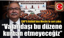 Bülbül’den Meclis’te sert çıkış