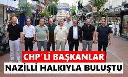 CHP'li başkanlar Nazilli halkıyla buluştu