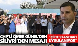 CHP’li Ömer Günel'den Silivri’den mesaj! “Çifte standart uygulanıyor”