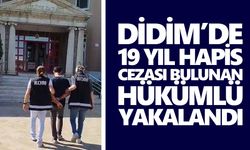 Didim’de 19 yıl hapis cezası bulunan hükümlü yakalandı