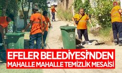 Efeler Belediyesi'nden mahalle mahalle temizlik mesaisi