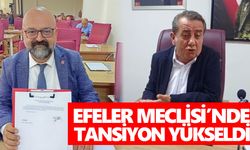 Efeler Meclisi’nde tansiyon yükseldi!