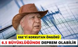 Ege'yi korkutan öngörü: 6.5 büyüklüğünde deprem olabilir