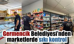 Germencik’te zincir marketlere sıkı denetim