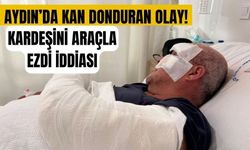 Aydın’da kan donduran olay! Kardeşini araçla ezdi iddiası