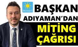 İYİ Parti bayrak açıyor: Adıyaman'dan miting çağrısı