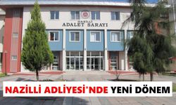 Nazilli Adliyesi'nde yeni dönem