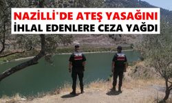 Nazilli'de ateş yasağını ihlal edenlere ceza yağdı