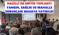 Nazilli’de kritik gündem toplantısı