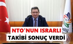 NTO'nun ısrarlı takibi sonuç verdi