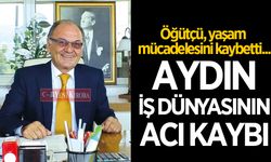 Aydınlı iş insanı Şakir Öğütçü hayatını kaybetti