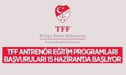 TFF Antrenör Eğitim Programları başvuruları 15 Haziran'da başlıyor