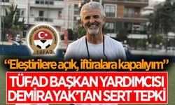 TÜFAD Aydın Başkan Yardımcısı Demirayak'tan hedef alan söylemlere sert tepki