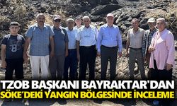 TZOB Başkanı Bayraktar'dan Söke’deki yangın bölgesinde inceleme