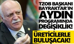 TZOB Başkanı Bayraktar’ın Aydın programında değişiklik!