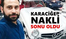 Nazilli'de genç ölüm: Karaciğer nakli sonu oldu