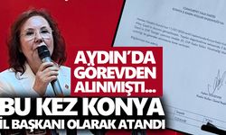 Aydın'da görevden alınmıştı... Bu kez CHP Konya İl Başkanı olarak atandı