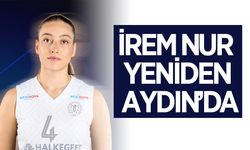 İrem Nur yeniden Aydın'da