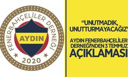 Aydın Fenerbahçeliler Derneği'nden 3 Temmuz açıklaması: "Unutmadık, unutturmayacağız"