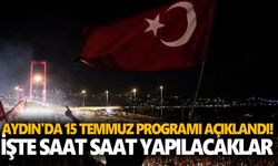 Aydın'da 15 Temmuz programı açıklandı! İşte saat saat yapılacaklar