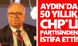 Aydın’da 50 yıllık CHP'li partisinden istifa etti!