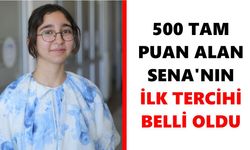 Aydın’da 500 tam puan alan Sena'nın ilk tercihi belli oldu