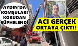 Aydın’da komşuları kokudan şüphelendi, acı gerçek ortaya çıktı!