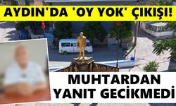 Aydın'da 'oy yok' çıkışı!