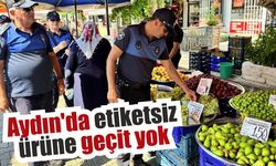 Aydın’da pazarlara sıkı denetim