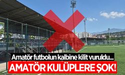 Aydın'da amatör kulüplere şok! Yan sahalar kapatıldı!