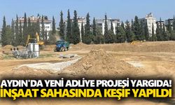 Aydın'da yeni adliye projesi yargıda! İnşaat sahasında keşif yapıldı