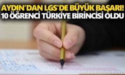 Aydın’dan LGS’de büyük başarı! 10 öğrenci Türkiye birincisi oldu