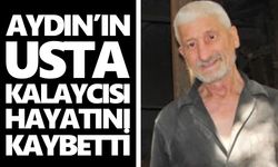 Aydın’ın usta kalaycısı hayatını kaybetti