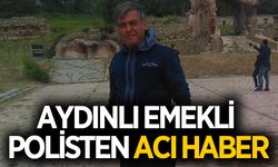 Aydın'da emekli polis hayatını kaybetti