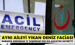 Aynı aileyi yıkan deniz faciası