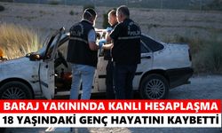 Baraj yakınında kanlı hesaplaşma: 18 yaşındaki genç hayatını kaybetti