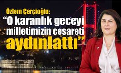 Başkan Çerçioğlu'ndan 15 Temmuz mesajı
