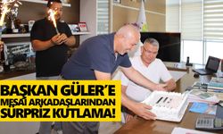 Başkan Güler’e mesai arkadaşlarından sürpriz kutlama!