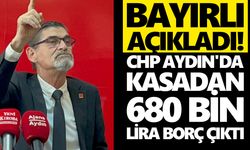 Bayırlı açıkladı! CHP Aydın'da kasadan 680 bin lira borç çıktı