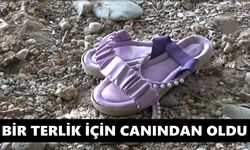 Bir terlik için canından oldu