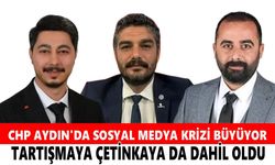 CHP Aydın'da sosyal medya krizi büyüyor