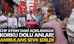 CHP Aydın'daki açıklamada korku dolu anlar! Ambulans sevk edildi