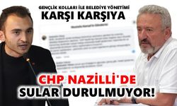 CHP Nazilli'de sular durulmuyor: Gençlik kolları ile belediye yönetimi karşı karşıya