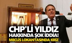 CHP'li Yıldız hakkında şok iddia! Meclis lokantasında kriz