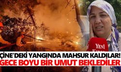 Çine’deki yangında mahsur kaldılar! Gece boyu bir umut beklediler