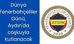Dünya Fenerbahçeliler Günü, Aydın'da coşkuyla kutlanacak